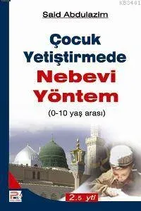 Çocuk Yetiştirmede Nebevi Yöntem