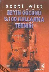 Beyin Gücünü %100 Kullanma Tekniği