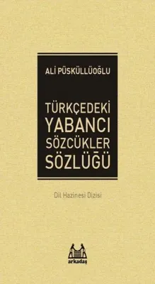 Türkçedeki Yabancı Sözcükler Sözlüğü