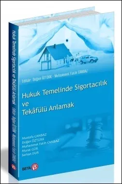 Hukuk Terimlerinde Sigortacılık ve Tekafülü Anlama