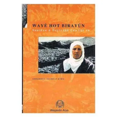 Waye Hot Birayun - Sanikan ü Deyirane Çewligi ra