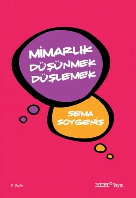 Mimarlık Düşünmek Düşlemek %20 indirimli Sema Soygeniş