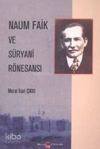Naum Faik ve Süryani Rönesansı