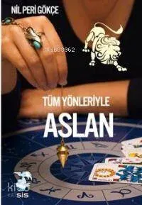 Tüm Yönleriyle Aslan Burcu