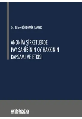 Anonim Şirketlerde Pay Sahibinin Oy Hakkının Kapsamı ve Etkisi