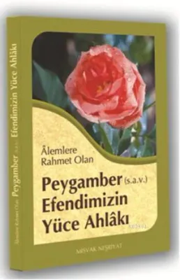 Peygamber (s.a.v.) Efendimizin Yüce Ahlakı