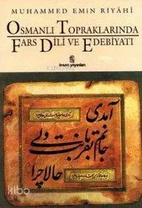 Osmanlı Topraklarında Fars Dili ve Edebiyatı