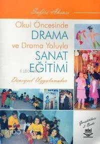 Okul Öncesinde Drama ve Drama Yoluyla Sanat Eğitimi
