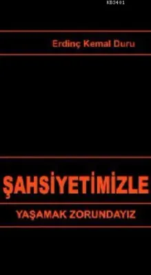 Şahsiyetimizle Yaşamak Zorundayız