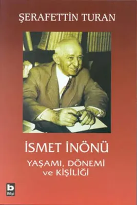 İsmet İnönü Yaşamı Dönemi ve Kişiliği (ciltsiz)