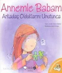 Annemle Babam Arkadaş Olduklarını Unutunca