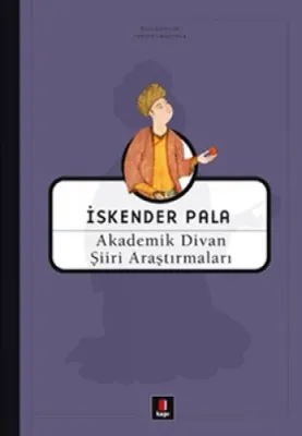 Akademik Divan Şiiri Araştırmaları (Ciltli) İskender Pala
