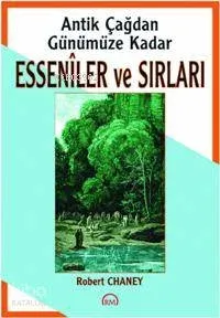 Antik Çağdan Günümüze Kadar Essenîler ve Sırları