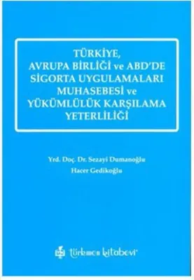 Türkiye, Avrupa Birliği ve ABD'de Sigorta Uygulamaları Muhasebesi