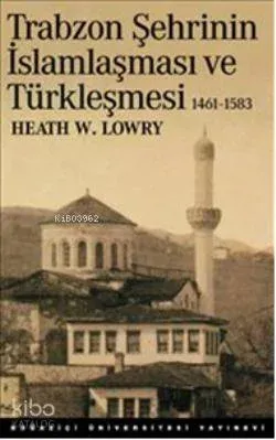 Trabzon Şehrinin İslamlaşması ve Türkleşmesi