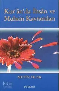 Kur'an'da İhsan ve Muhsin Kavramları Metin Ocak