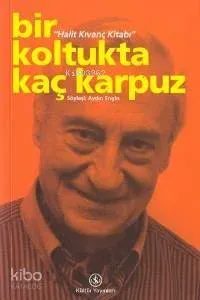 Bir Koltukta Kaç Karpuz / Halit Kıvanç Kitabı