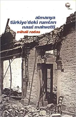 Almanya Türkiye'deki Rumları Nasıl Mahvetti