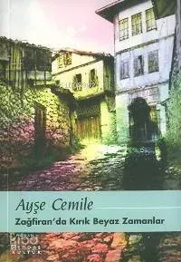 Zağfiran´da Kırık Beyaz Zamanlar