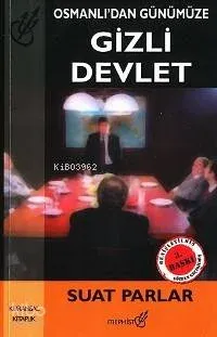 Osmanlı'dan Günümüze Gizli Devlet