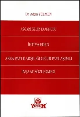 Asgari Gelir Taahhüdü İhtiva Eden Arsa Payı Karşılığı Gelir Paylaşımlı İnşaat Sözleşmesi