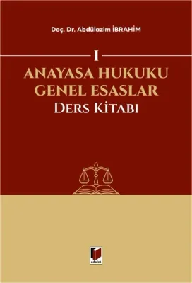 Anayasa Hukuku Genel Esaslar Ders Kitabı Abdülazim İbrahim