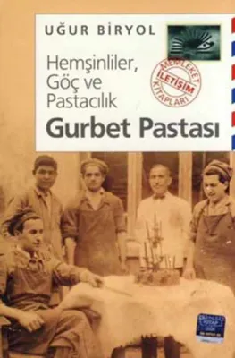 Hemşinliler, Göç ve Pastacılık - Gurbet Pastası