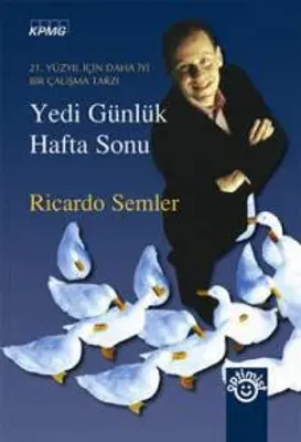 Yedi Günlük Hafta Sonu : 21. Yüzyıl için Daha İyi Bir Çalışma Tarzı Ri