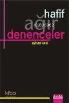 Hafif Ağır Denenceler Ayhan Ural