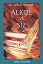 Alkol ve Siz