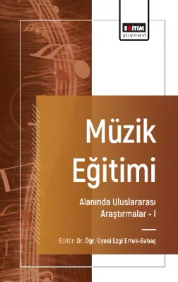 Müzik Eğitimi Alanında Uluslararası Araştırmalar –I