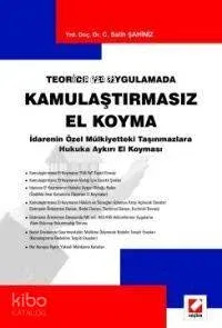 Teoride ve Uygulamada Kamulaştırmasız El Koyma
