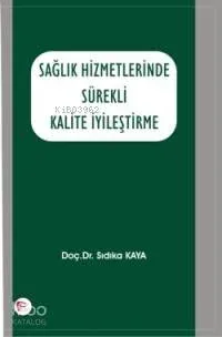 Sağlık Hizmetlerinde Sürekli Kalite İyileştirme