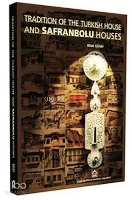 Traditio of the Turkish House and Safranbolu Houses