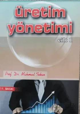 Üretim Yönetimi Cilt 1 Mahmut Tekin
