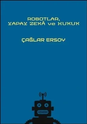 Robotlar, Yapay Zekâ ve Hukuk