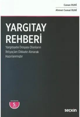 Yargıtay Rehberi 5.BASKI ( RUHİ ) Canan Ruhi Yargıtay Rehberi 5.BASKI ( RUHİ ) Canan Ruhi