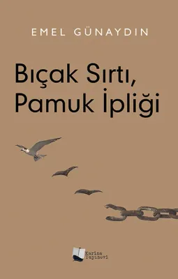 Bıçak Sırtı, Pamuk İpliği Emel Günaydın
