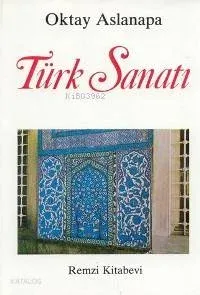 Türk Sanatı Oktay Aslanapa