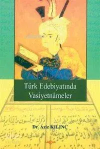 Türk Edebiyatında Vasiyetnâmeler