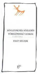 Söylenmemiş Sözlerin Yüreğimdeki Yankısı