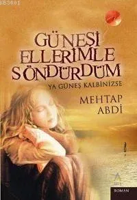Güneşi Ellerimle Söndürdüm