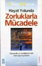 Hayat Yolunda Zorluklarla Mücadele