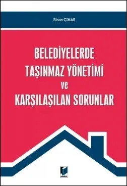 Belediyelerde Taşınmaz Yönetimi ve Karşılaşılan Sorunlar