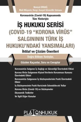 İş Hukuku Serisi - Covid-19 "Korona Virüs" Salgının Türk İş Hukuku'nda İş Hukuku Serisi - Covid-19 "Korona Virüs" Salgının Türk İş Hukuku'nda