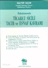 Hukukumuzda Ticaret Sicili Tacir ve Esnaf Kavramı