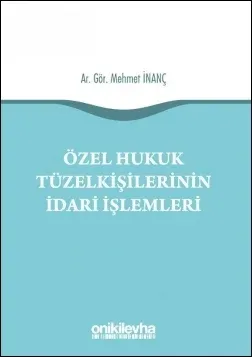 Özel Hukuk Tüzel Kişilerinin İdari İşlemleri