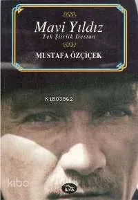 Mavi Yıldız - Tek Şiirlik Destan (Atatürk)