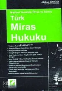 Medeni Yasadan Önce ve Sonra Türk Miras Hukuku