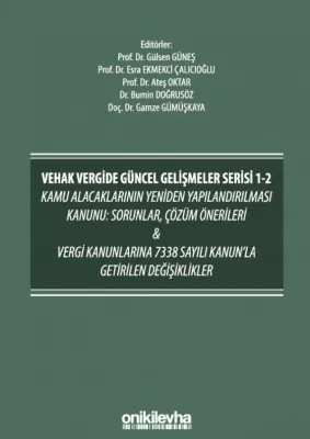 Vehak Vergide Güncel Gelişmeler Serisi 1-2 Kamu Alacaklarının Yeniden Yapılandırılması Kanunu